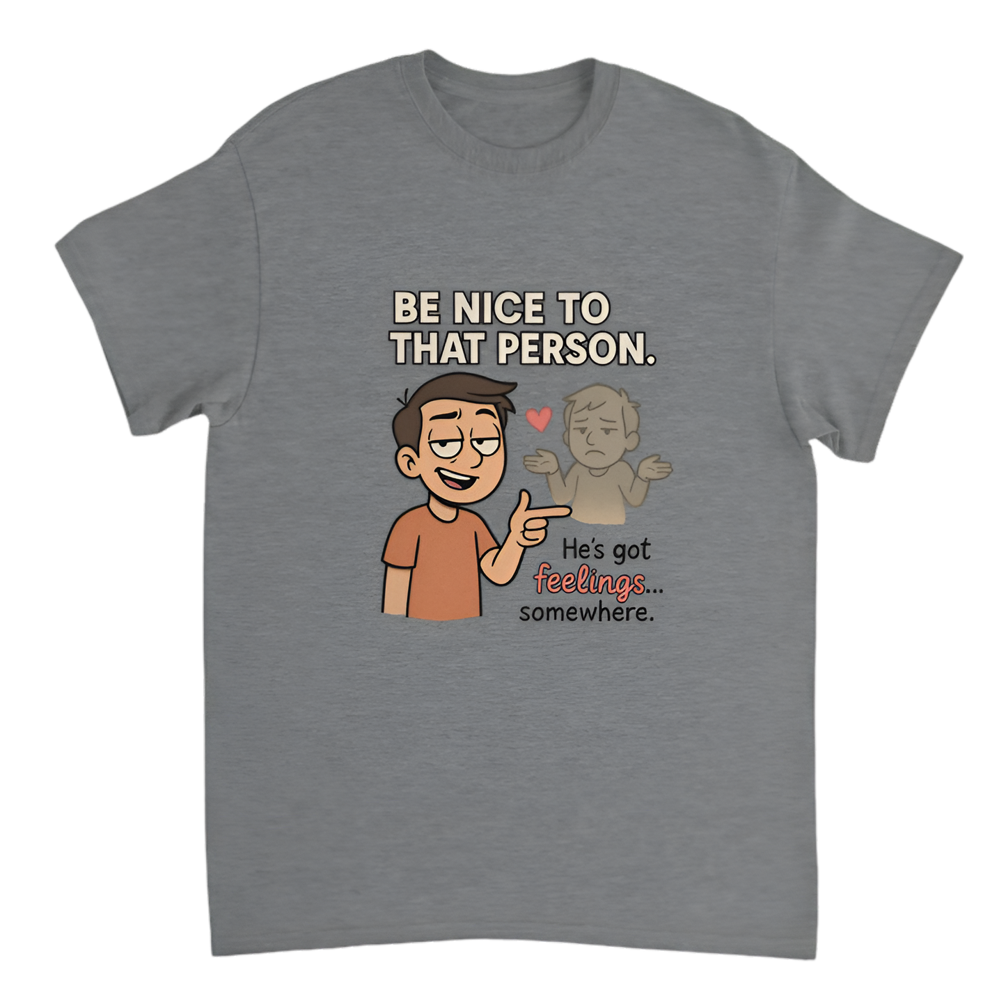 “Humor | Be nice to that person. He’s got feelings…somewhere”