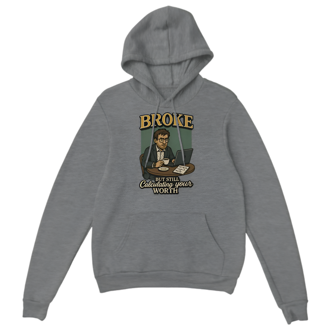 “Broke Banker | Broke, but still calculating your worth”