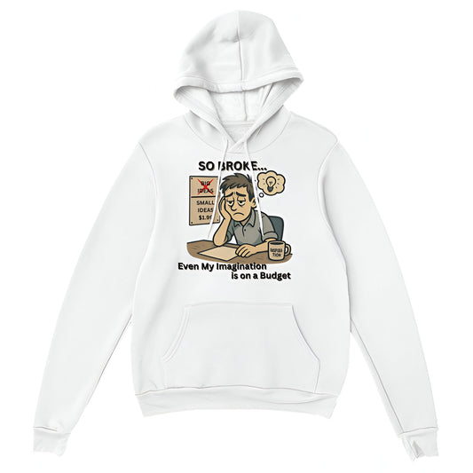 “So Broke | Even My Imagination is on a Budget”
