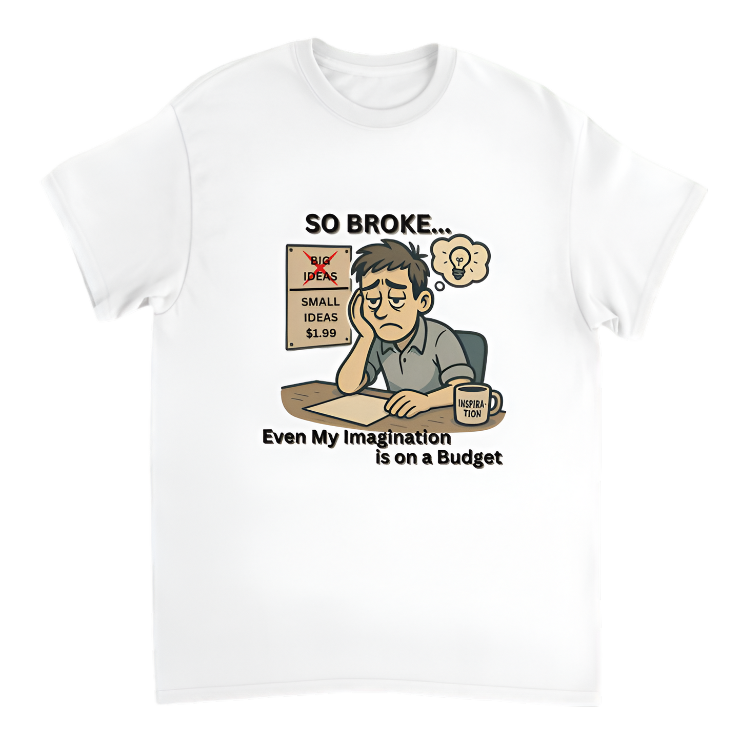 “So Broke | Even My Imagination is on a Budget”