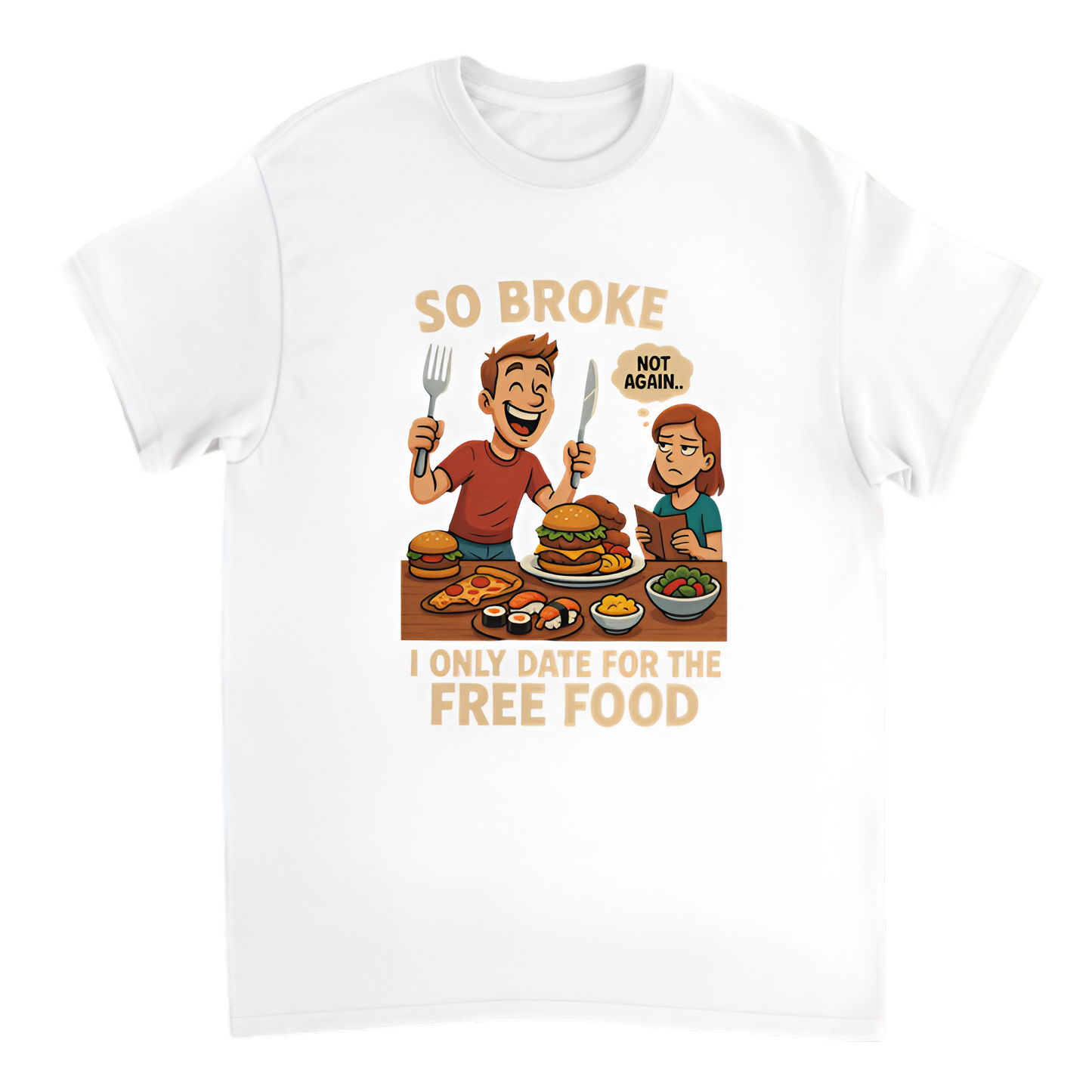 “So Broke | I Only Date for the Free Food”