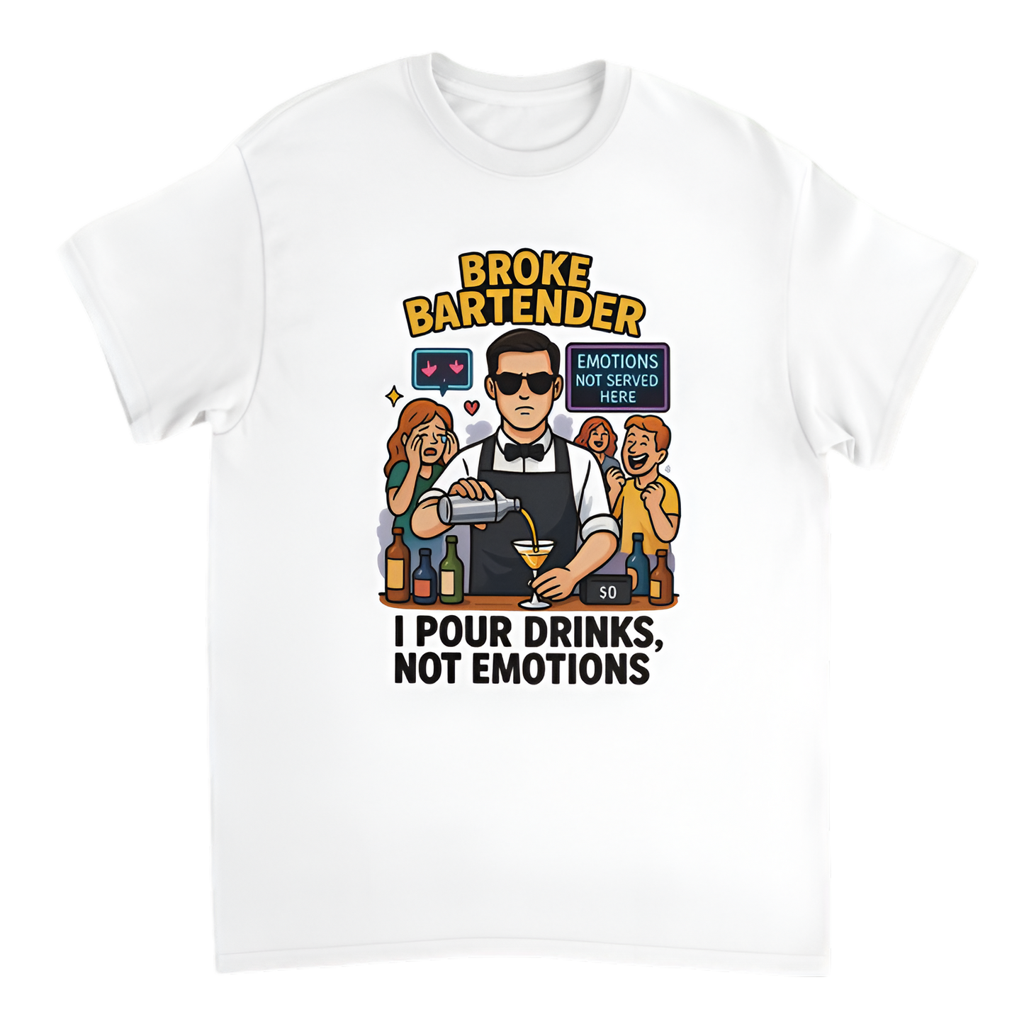 “Broke Bartender | I Pour Drinks, Not Emotions”