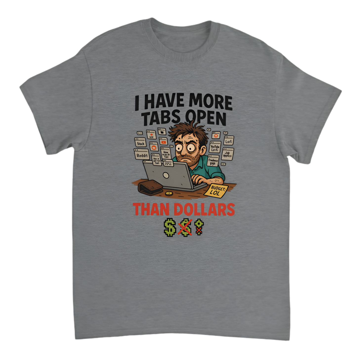 "Broke Software Dev | I have more tabs open than dollars"