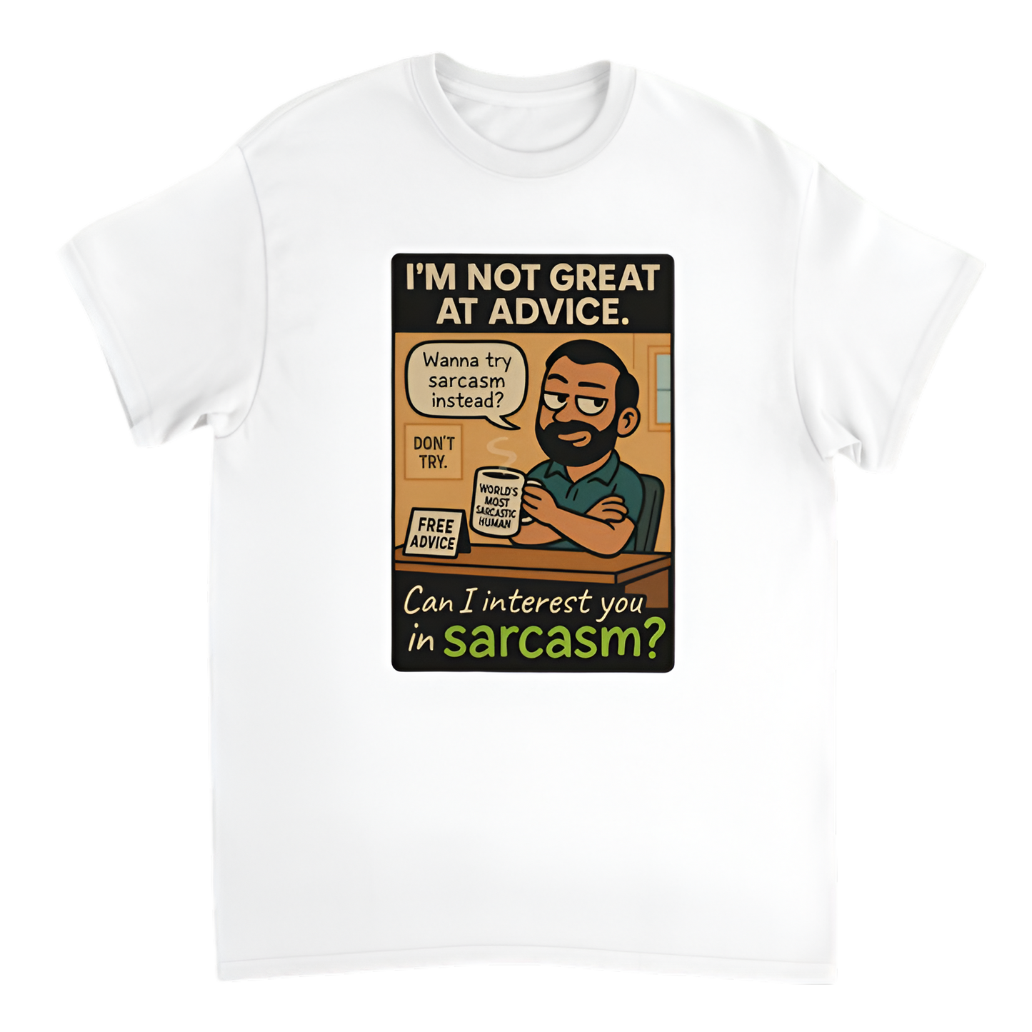 “Humor | I’m not great at advice. Can I interest you in sarcasm? ”