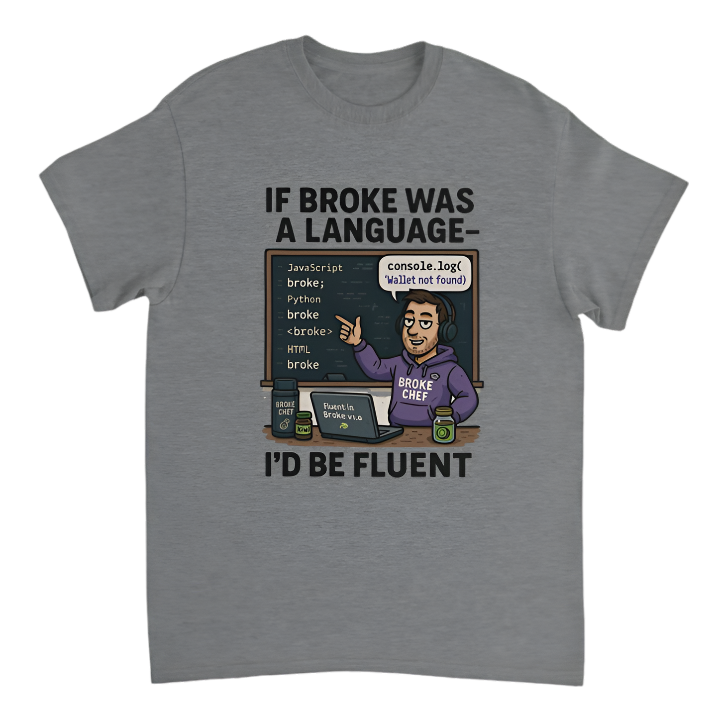 "Broke Software Dev | If broke was a language, I’d be fluent"