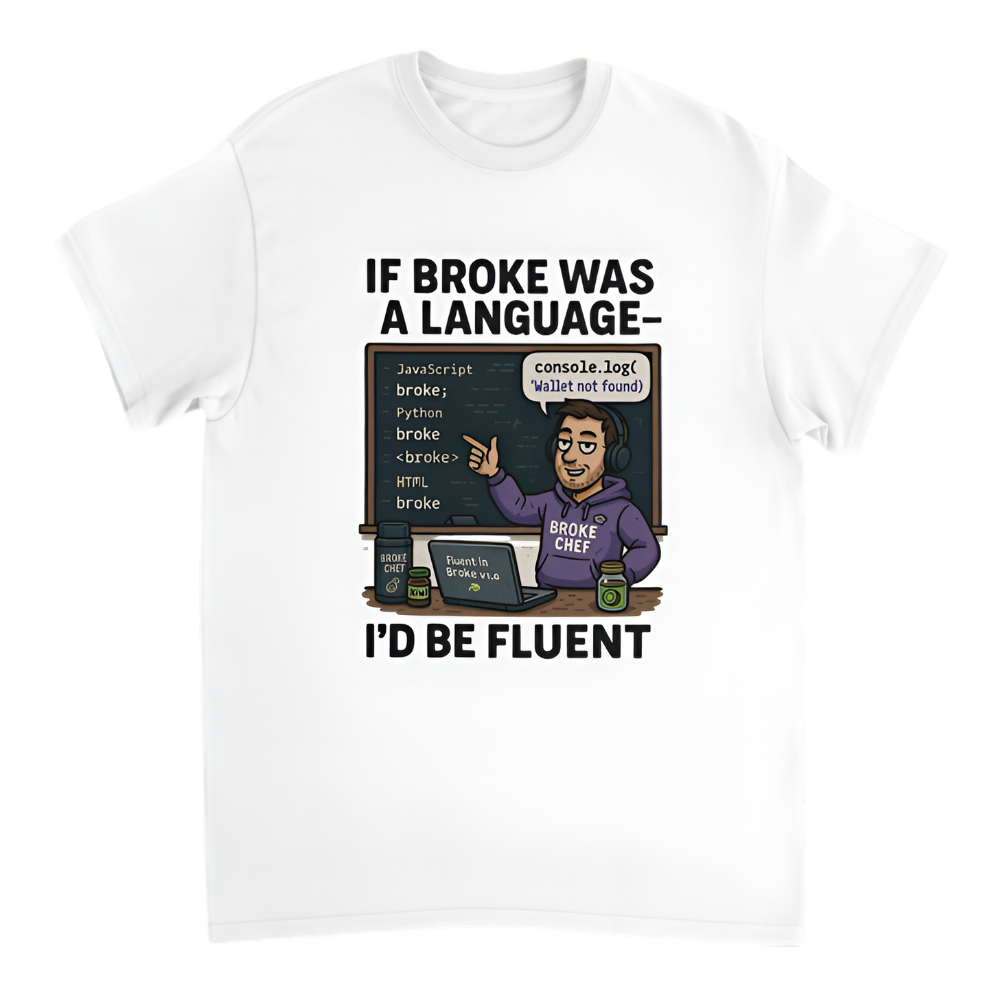 "Broke Software Dev | If broke was a language, I’d be fluent"