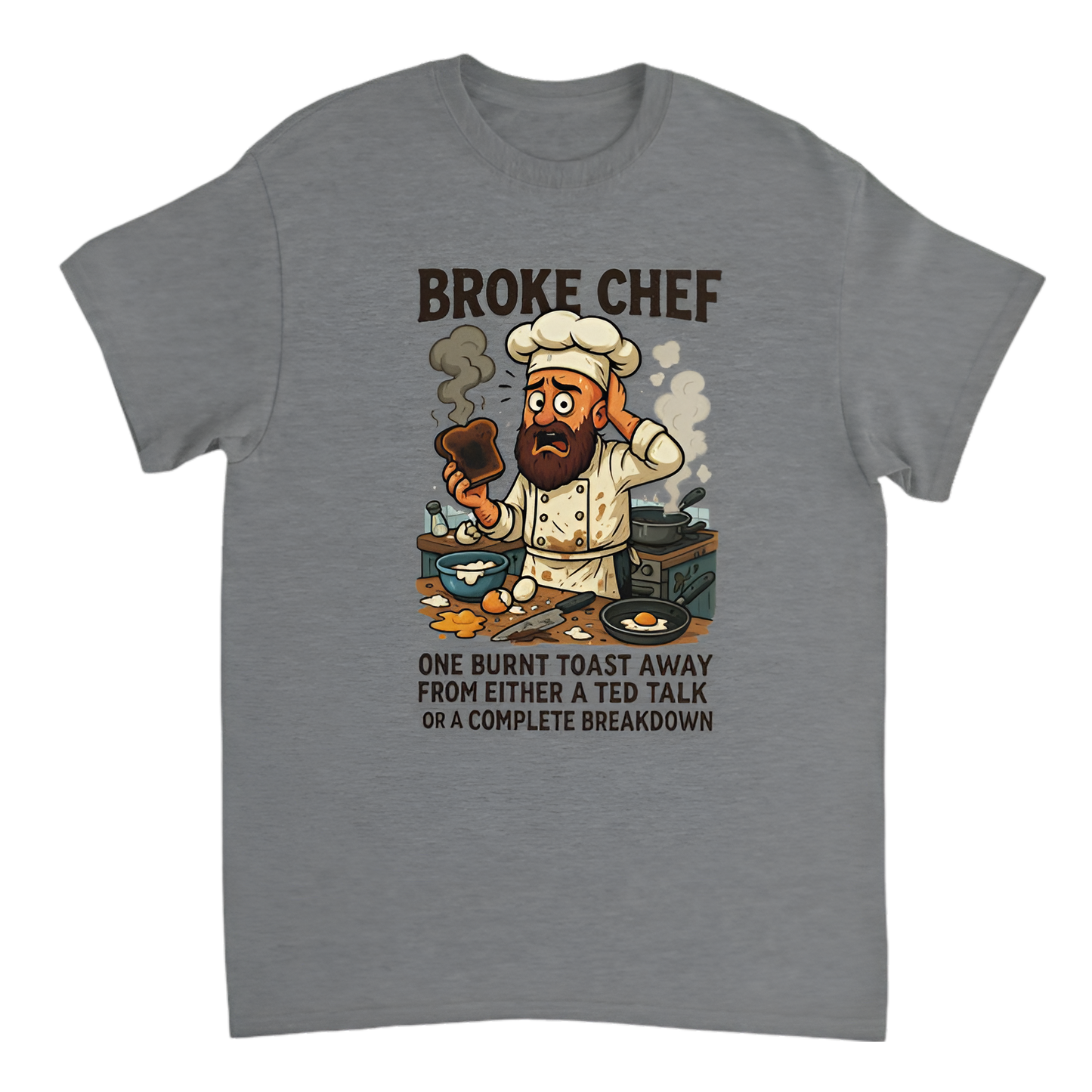 “Broke Chef | One burnt toast away from either a TED Talk or a complete breakdown”
