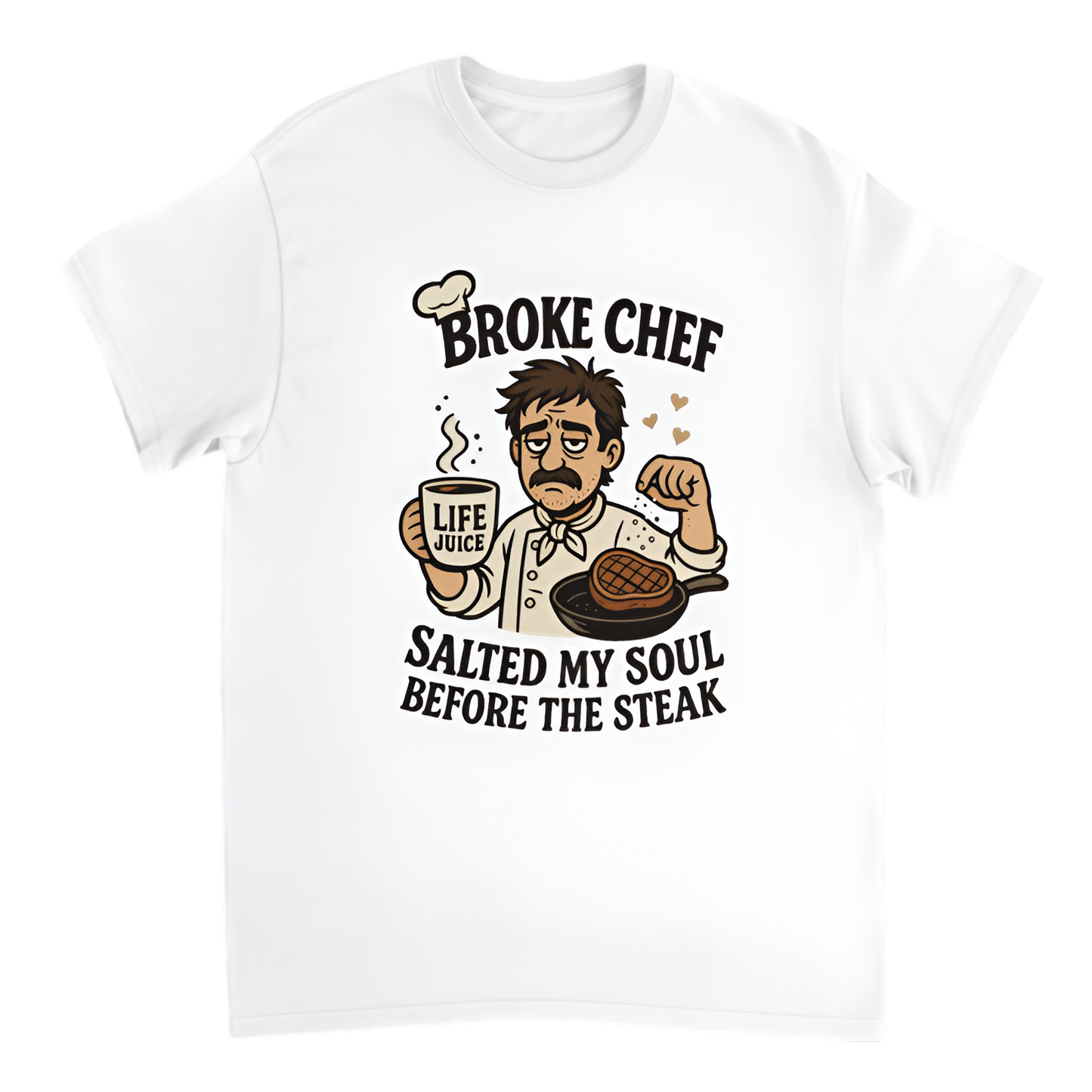 “Broke Chef | Salted my soul before the steak”
