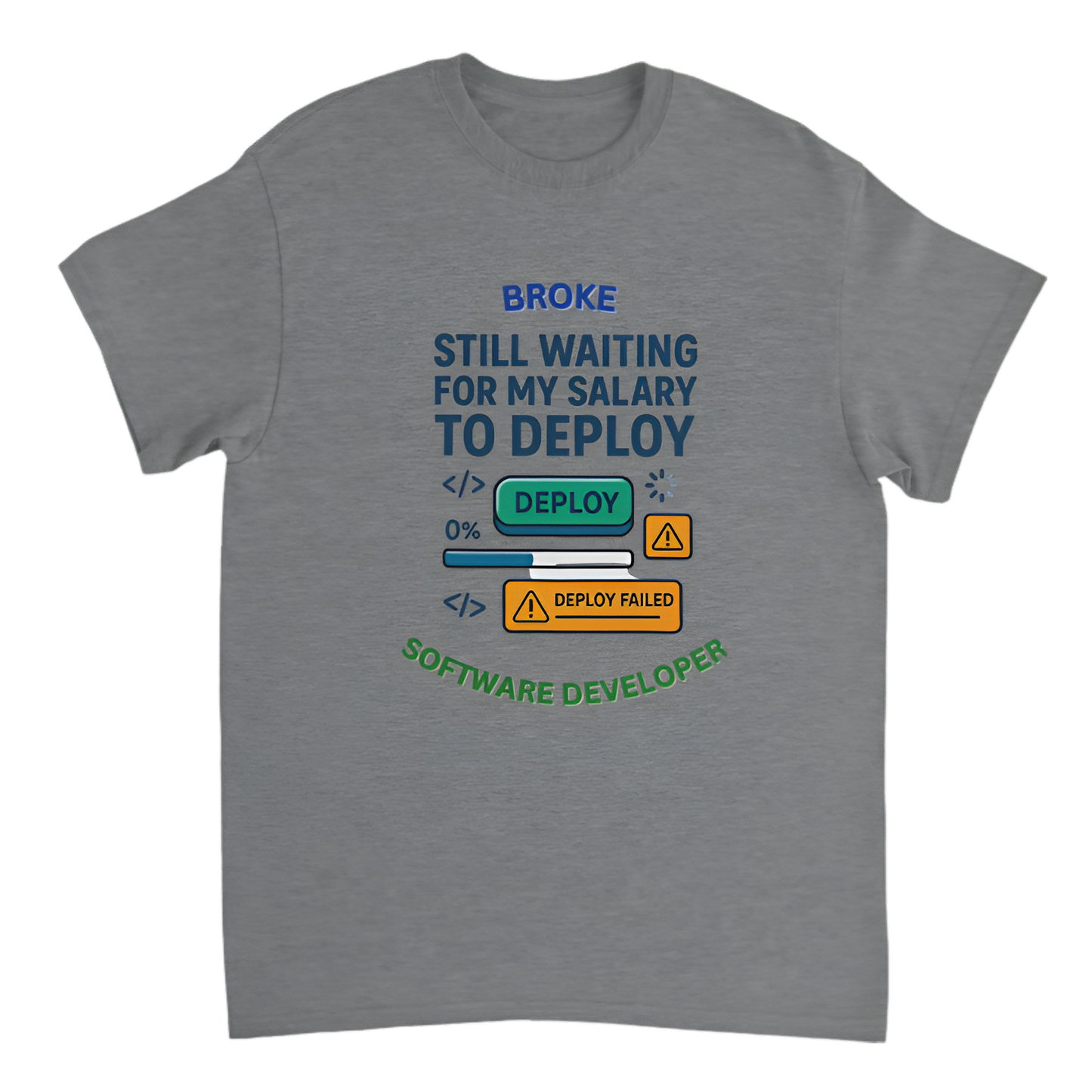 “Broke Software Dev | Still waiting for my salary to deploy”