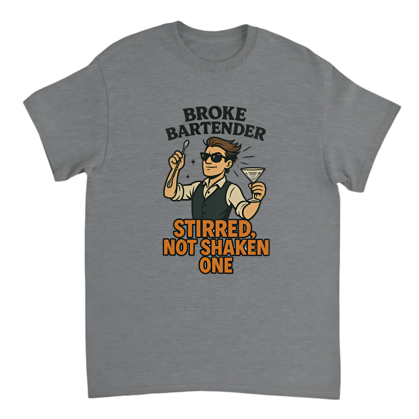 “Broke Bartender | Stirred, Not Shaken One”