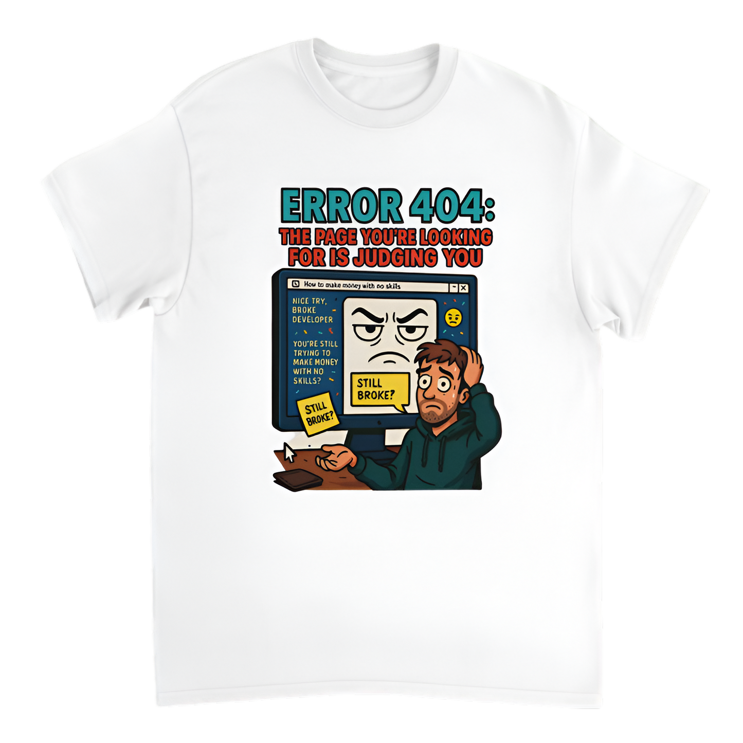 "Broke Software Dev | Error 404: The Page You’re Looking For Is Judging You"
