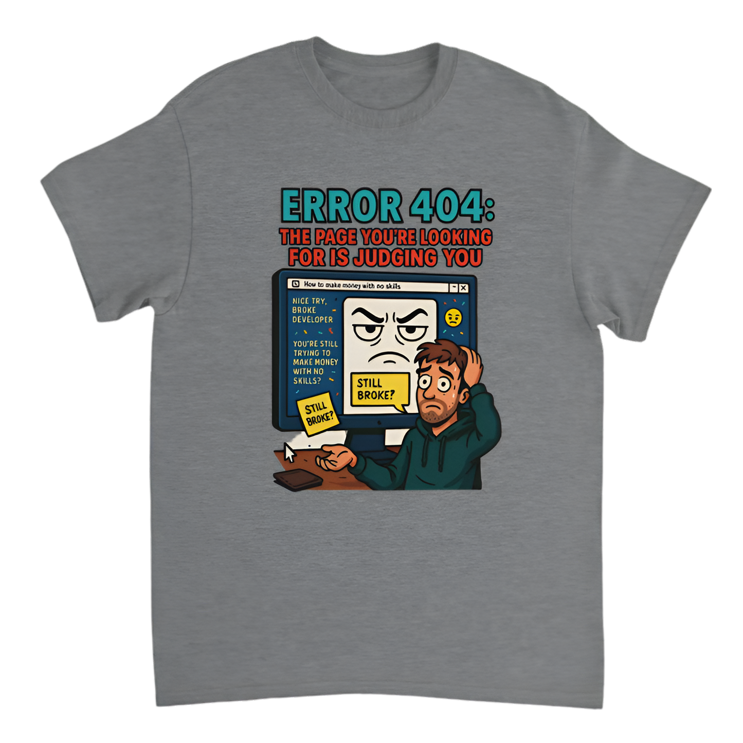 "Broke Software Dev | Error 404: The Page You’re Looking For Is Judging You"