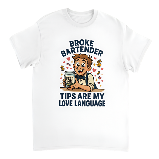 “Broke Bartender | Tips Are My Love Language”