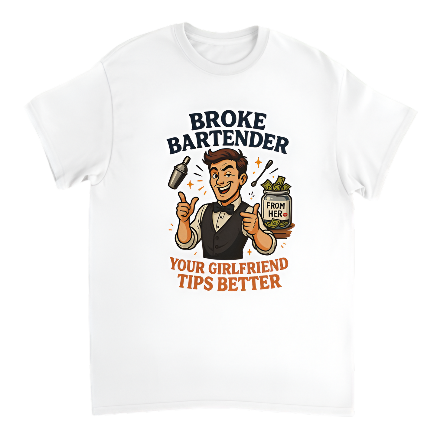 “Broke Bartender | Your Girlfriend Tips Better”