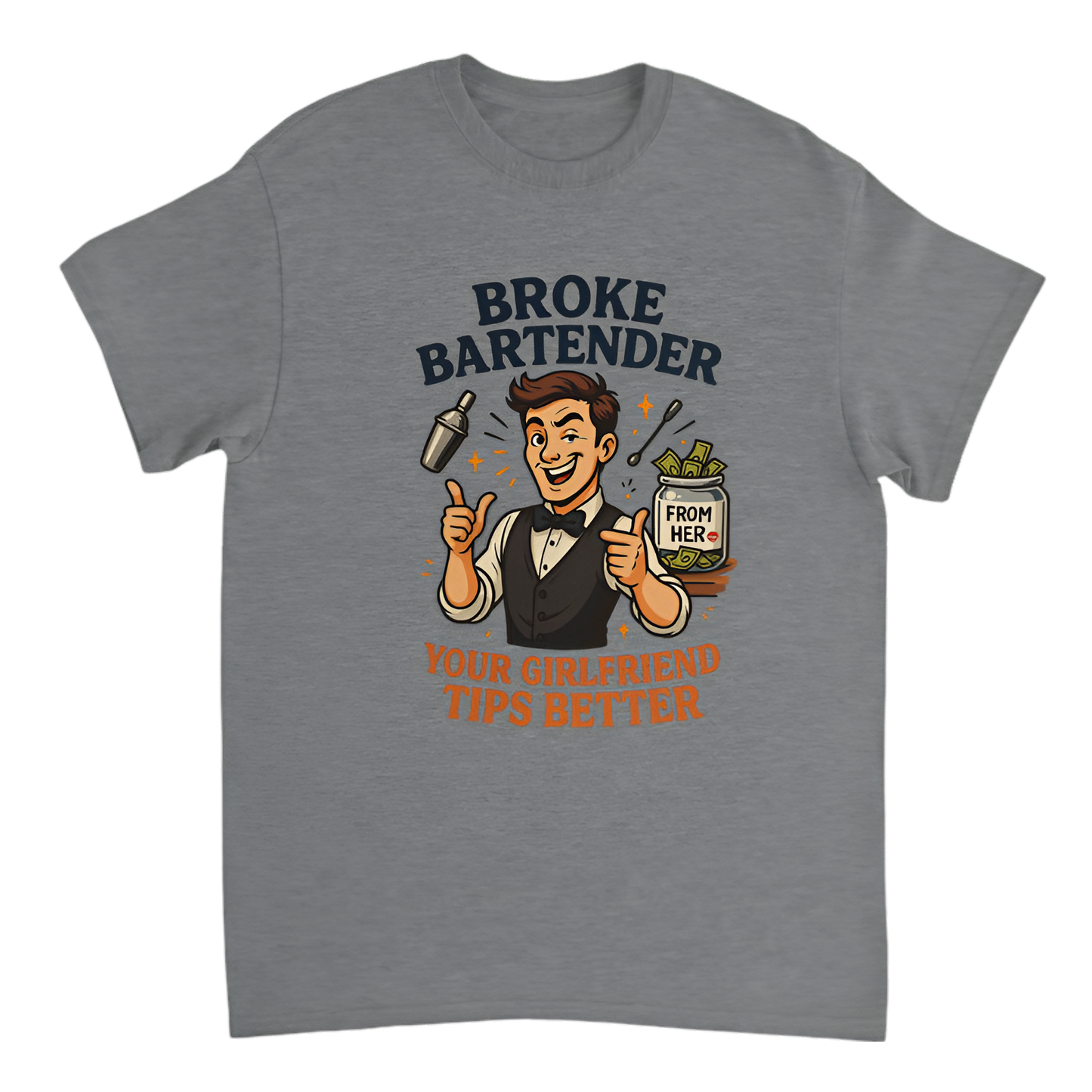 “Broke Bartender | Your Girlfriend Tips Better”