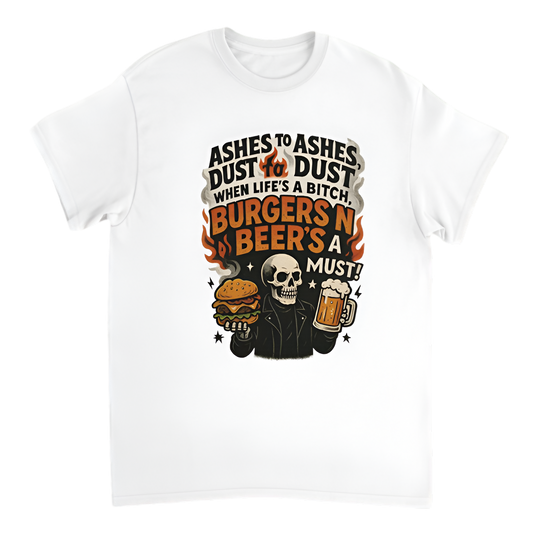 “Broke Chef | Ashes to ashes, Dust to dust, When life’s a bitch, Burgers n Beers are a must"