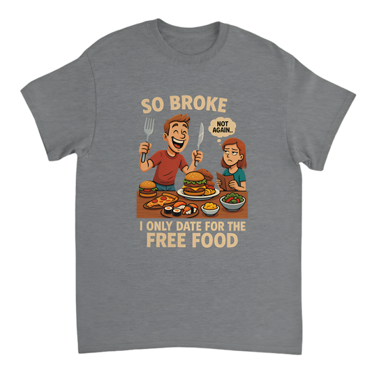 “So Broke | I Only Date for the Free Food”