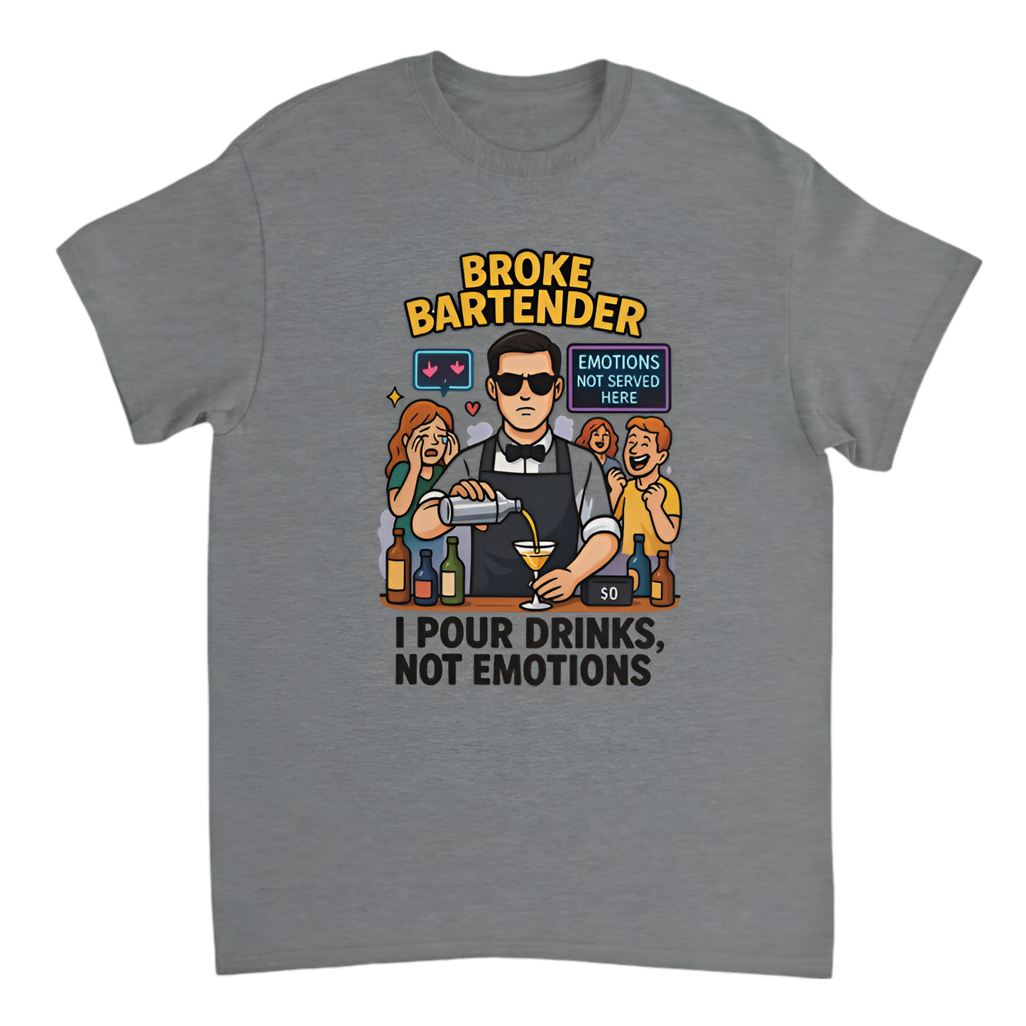 “Broke Bartender | I Pour Drinks, Not Emotions”