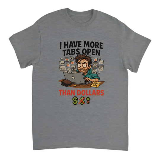 "Broke Software Dev | I have more tabs open than dollars"
