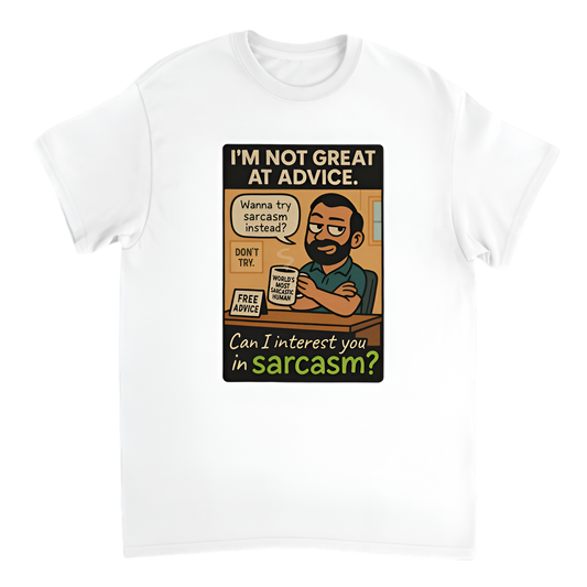 “Humor | I’m not great at advice. Can I interest you in sarcasm? ”