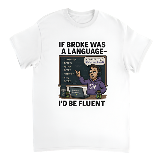 "Broke Software Dev | If broke was a language, I’d be fluent"