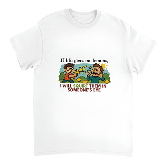“Humor | If life gives me lemons, I will squirt them in someone’s eye”