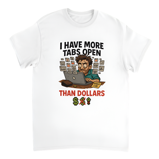 "Broke Software Dev | I have more tabs open than dollars"