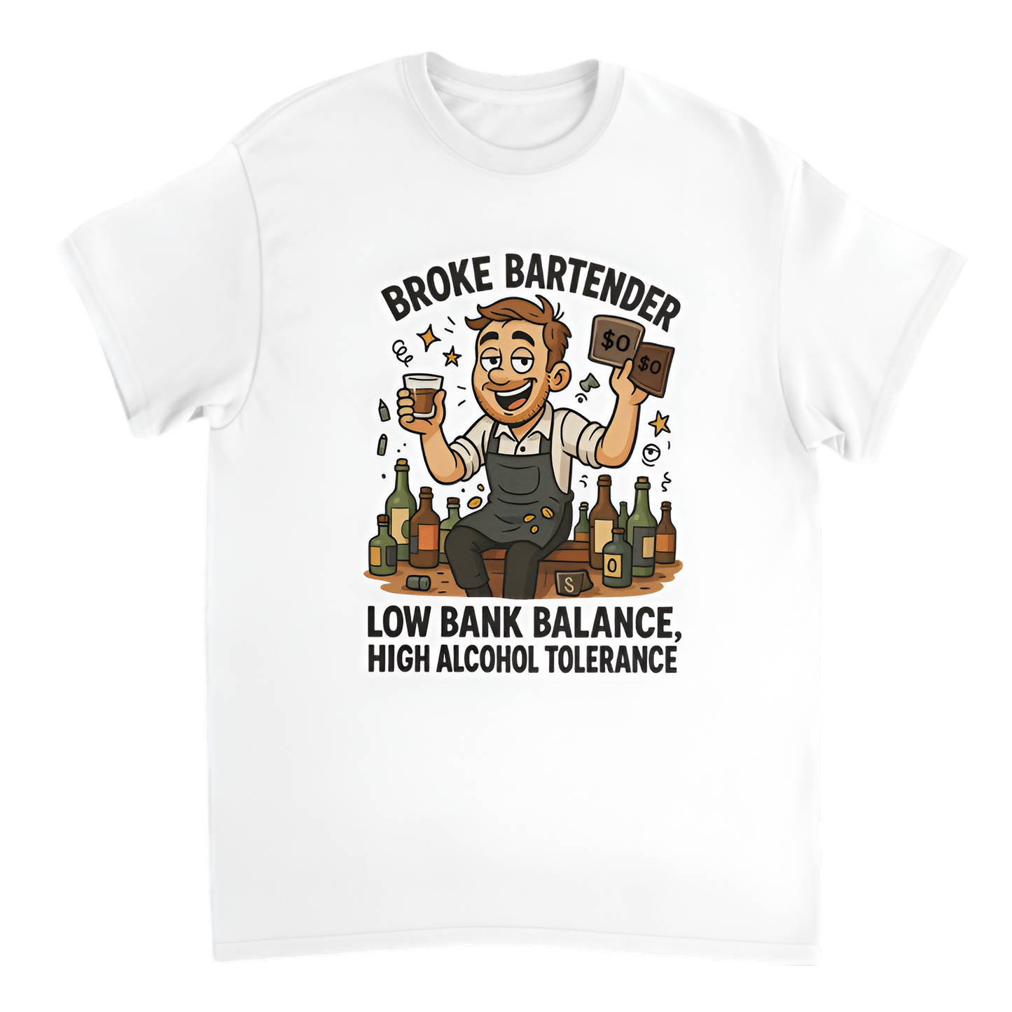 “Broke Bartender | Low Bank Balance, High Alcohol Tolerance”