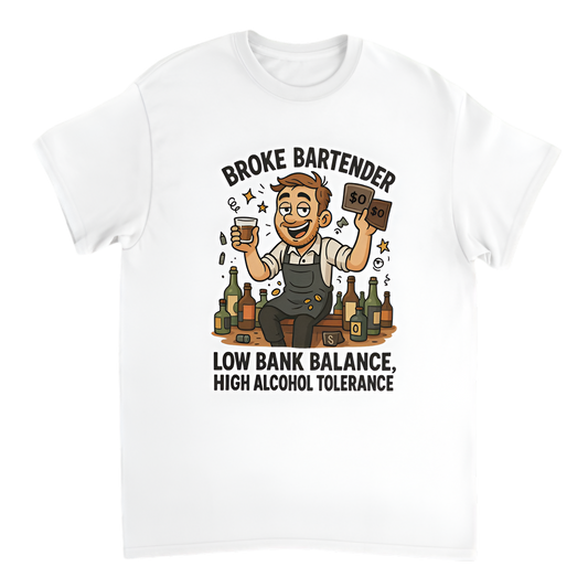 “Broke Bartender | Low Bank Balance, High Alcohol Tolerance”