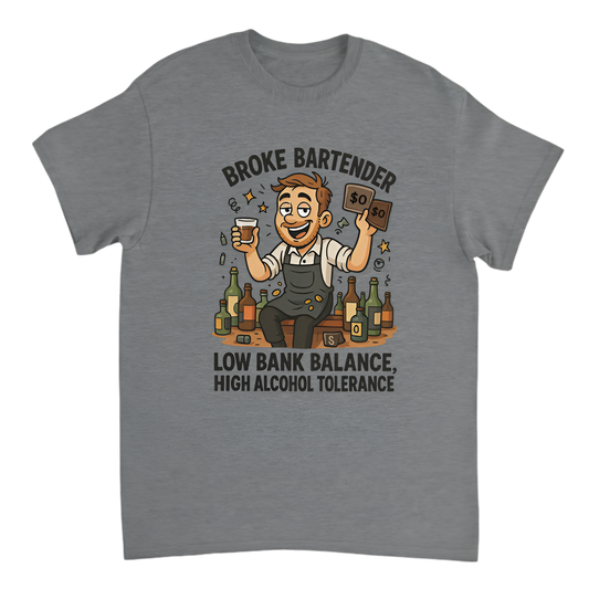 “Broke Bartender | Low Bank Balance, High Alcohol Tolerance”