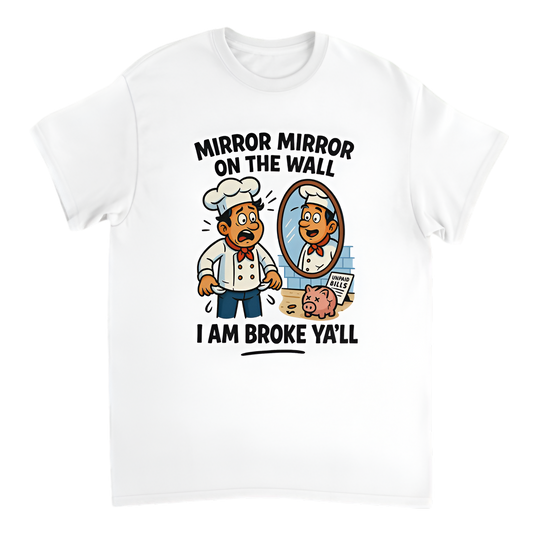 “Broke Chef | Mirror Mirror on the Wall, I’m Broke Ya’ll”