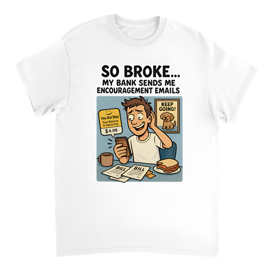 “So Broke | My Bank Sends Me Encouragement Emails”