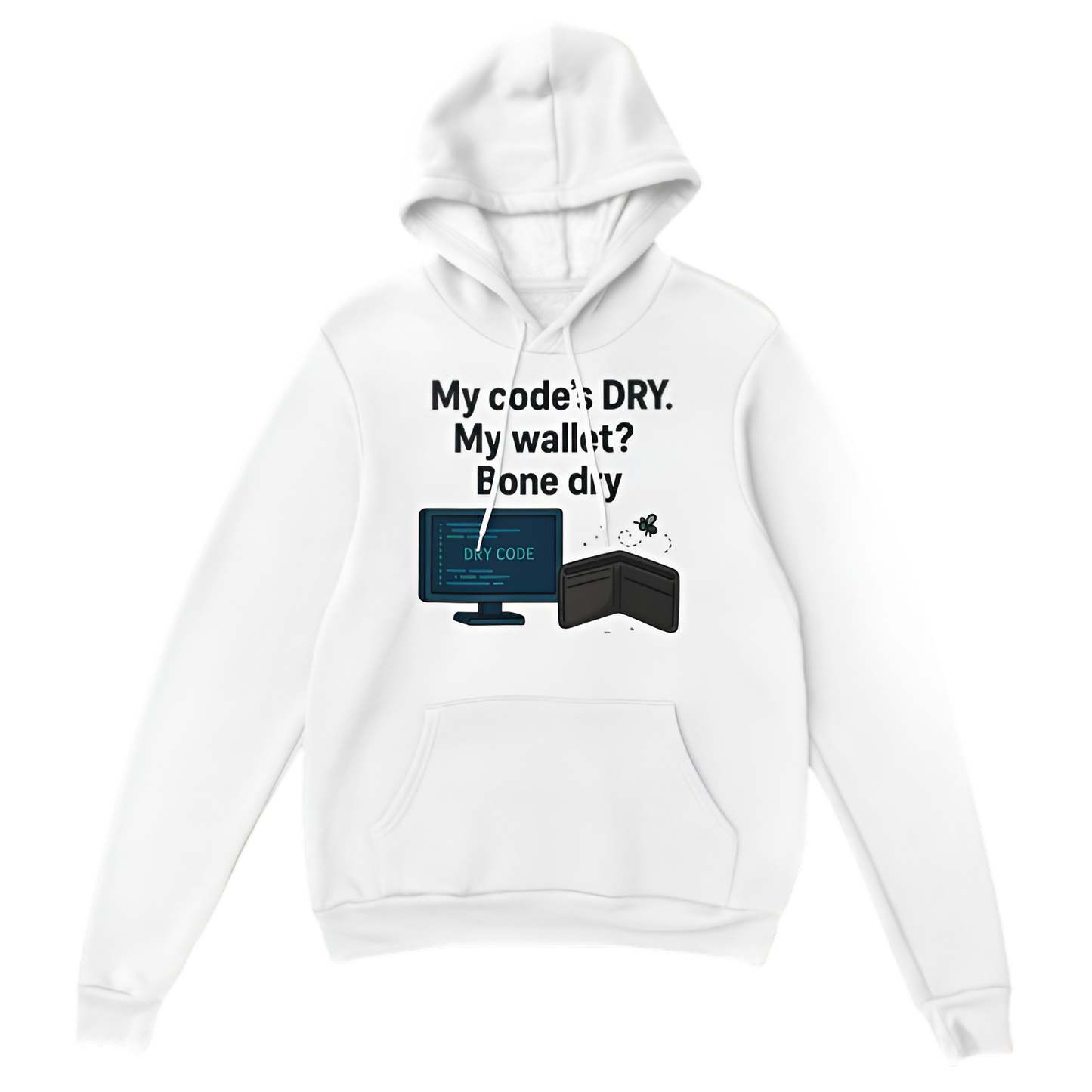 “Broke Software Dev | My code’s DRY. My wallet? Bone dry”
