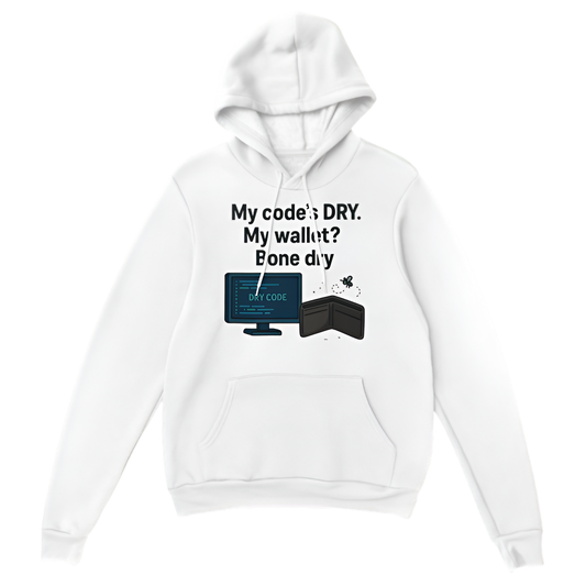“Broke Software Dev | My code’s DRY. My wallet? Bone dry”
