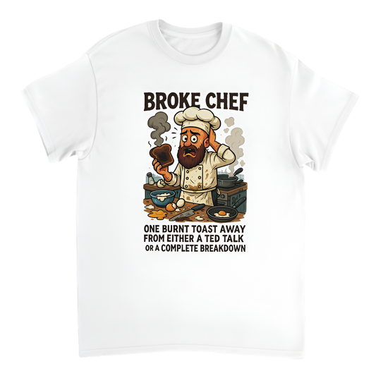 “Broke Chef | One burnt toast away from either a TED Talk or a complete breakdown”