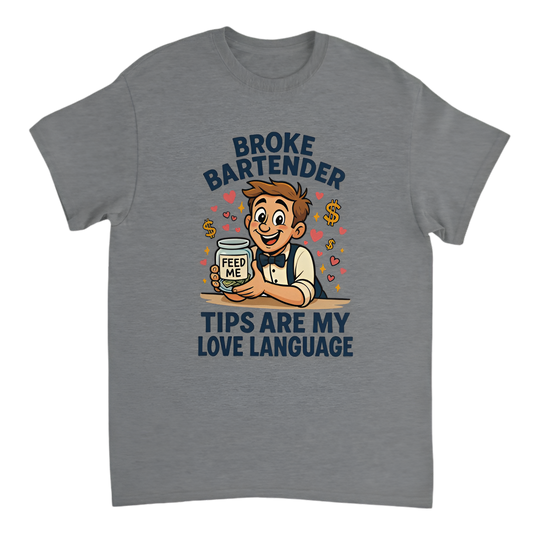 “Broke Bartender | Tips Are My Love Language”